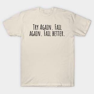 Try-Again. Fail-again. Fail-better. T-Shirt